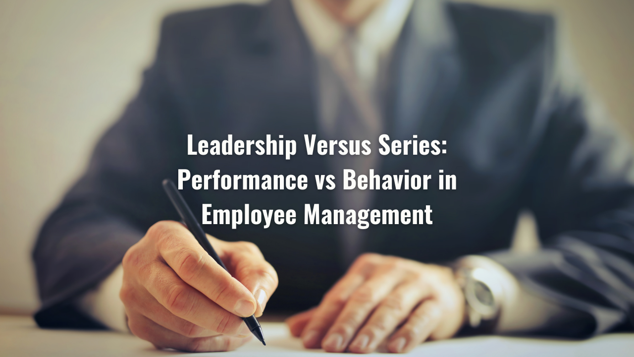 Performance vs Behavior in Employee Management