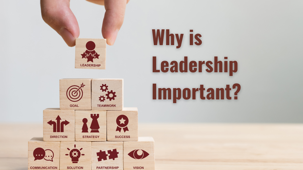 Why is Leadership Important? - Robert Pizzini Blog