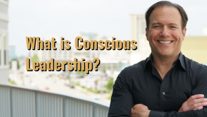 Conscious Leadership